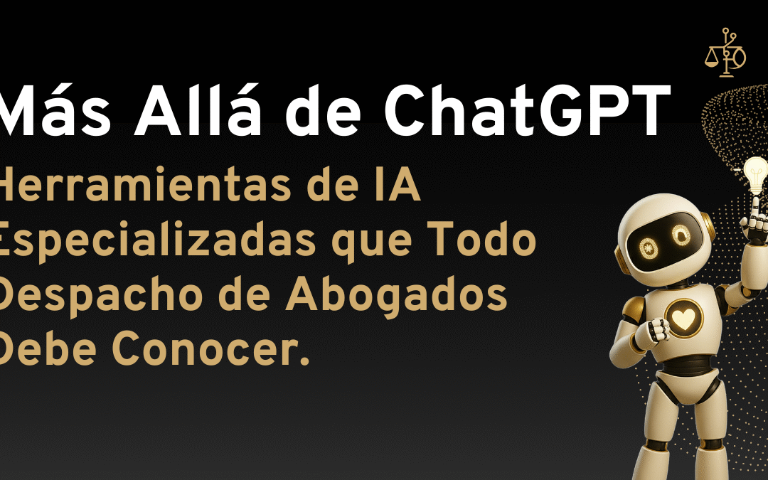 Herramientas de IA Especializadas que Todo Despacho de Abogados Debe Conocer.