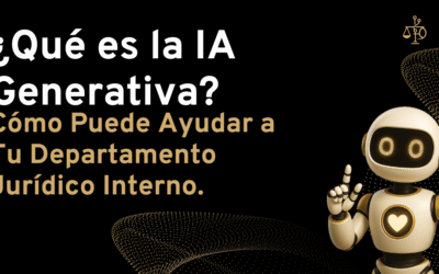 ¿Qué es la IA Generativa y Cómo Puede Ayudar a Tu Departamento Jurídico Interno?